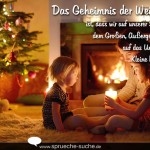 Das Geheimnis der Weihnacht ist, dass wir auf unserer Suche nach dem Großen, Außergewöhnlichen auf das Unscheinbare, Kleine hingewiesen werden.