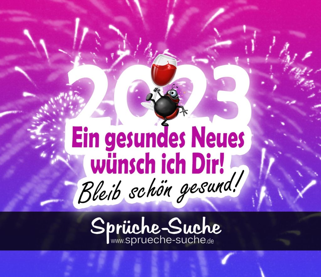 Ein gesundes neues Jahr 2023 wünsch ich Dir!