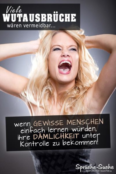 Wutausbruch - Dumme Menschen Spruch mit schreiender blonder Frau