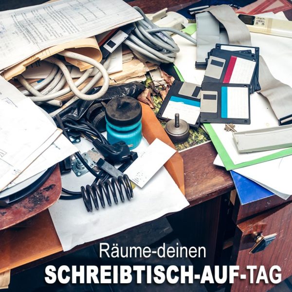 Räume-deinen Schreibtisch-auf-Tag