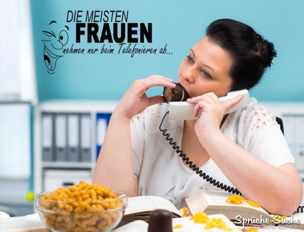 30++ Sprueche ueber vermissen , Die meisten Frauen nehmen nur beim Telefonieren ab... SprücheSuche