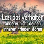 Dalai Lama - Lass das Verhalten anderer nicht deinen inneren Frieden stören