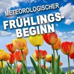 Meteorologischer Frühlingsbeginn