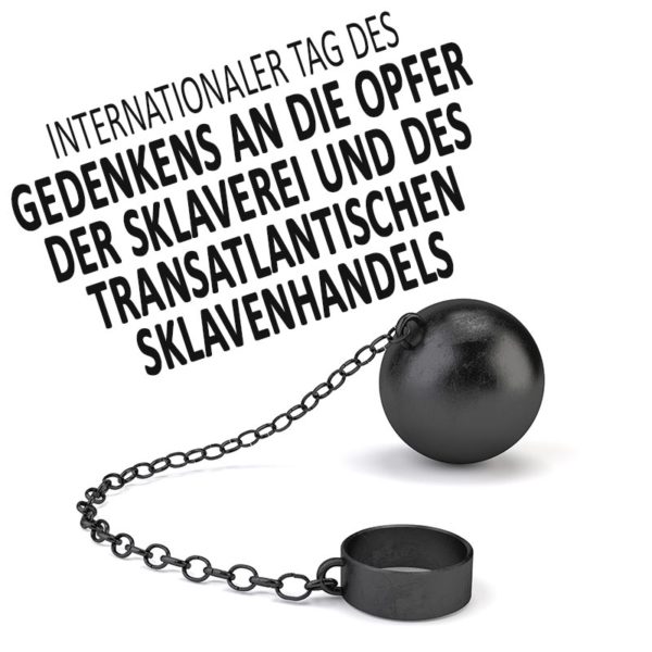 Internationaler Tag Des Gedenkens An Die Opfer Der Sklaverei Und Des ...