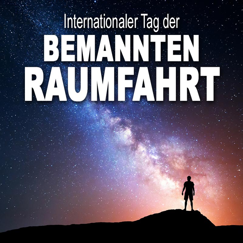 Internationaler Tag der bemannten Raumfahrt