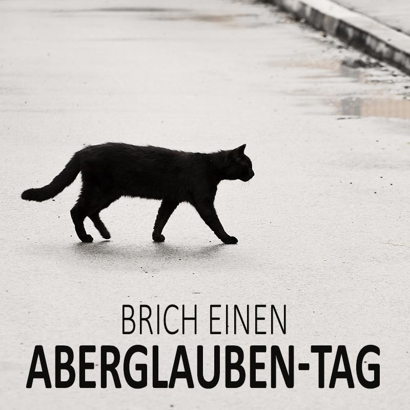 Brich-einen-Aberglauben-Tag