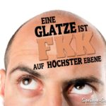 Eine Glatze ist FKK auf höchster Ebene